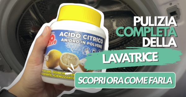 Come fare una pulizia completa della lavatrice