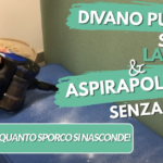 Come avere il divano pulito senza lavarlo e l’aspirapolvere senza cattivi odori