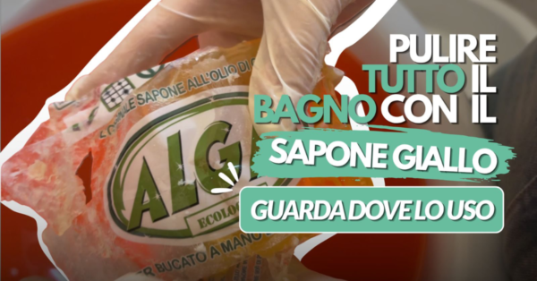 Come pulire il bagno con il sapone giallo